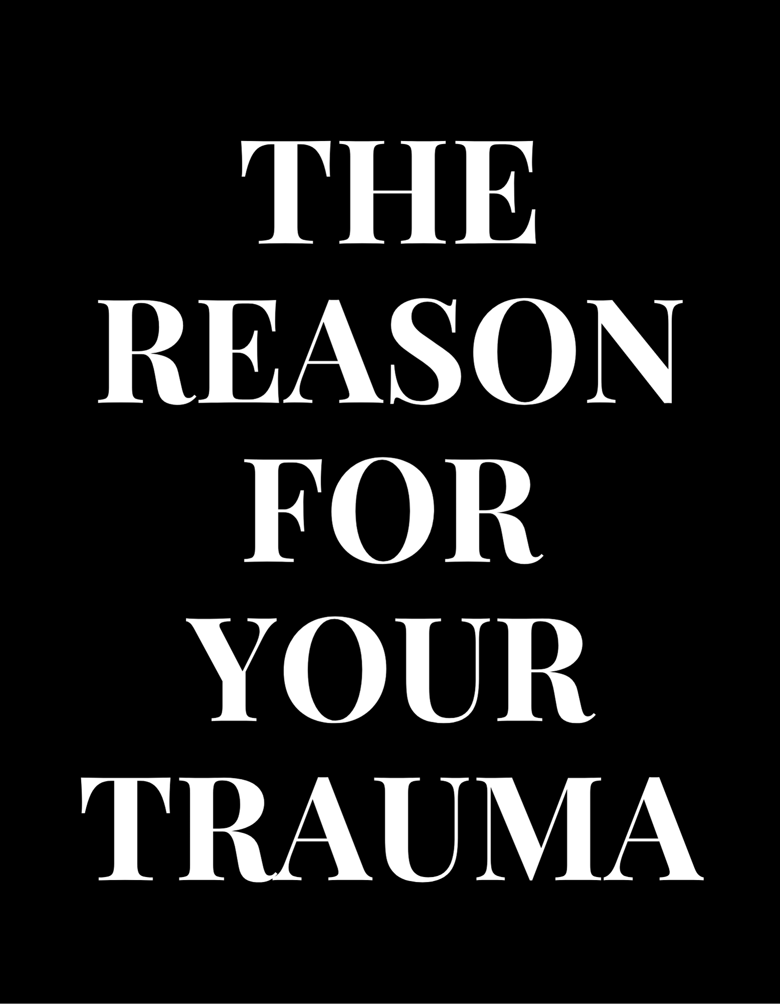 The Reason For Your Trauma Graphic Tee