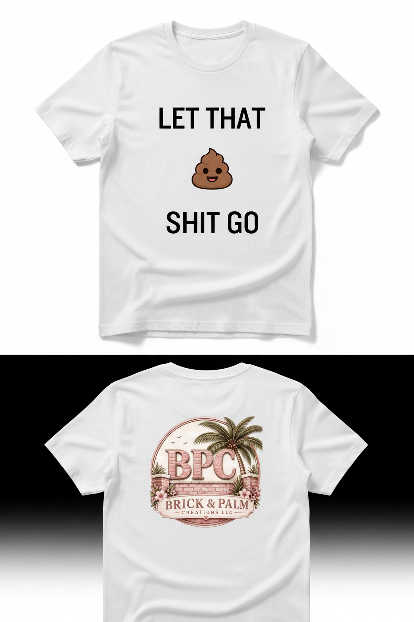 Let That Shit Go Graphic Tee